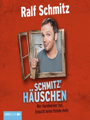 cover image of Schmitz' Häuschen--Wer Handwerker hat, braucht keine Feinde mehr